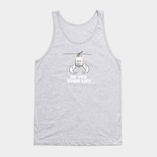 Do you even Lift? Tank Top